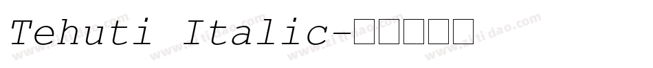 Tehuti Italic字体转换